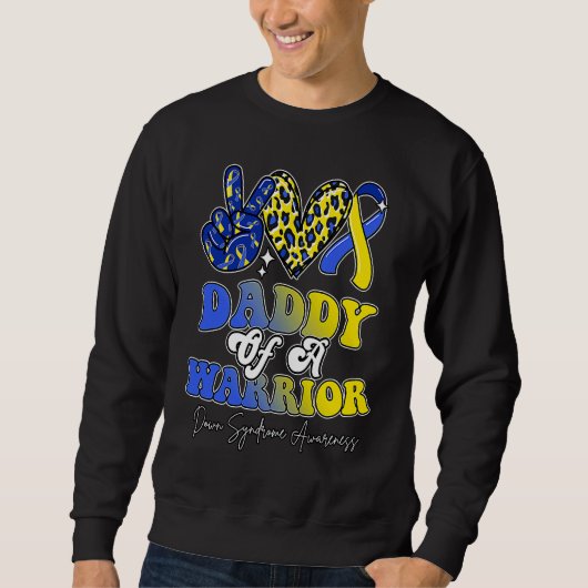 Daddy Warrior Down Syndrome Awareness Family Sweatshirt (Vorderseite)