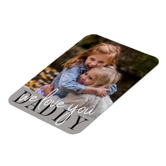Daddy We Liebe Sie maßgeschneidertes Foto Magnet (Linke Seite)