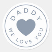 Daddy We Liebe You Dusty Blue Heart Runder Aufkleber (Vorderseite)