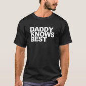 Daddy weiß am besten T-Shirt (Vorderseite)