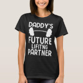 Daddy's Future Lifting Partner Funny Bodybuilding T-Shirt (Vorderseite)