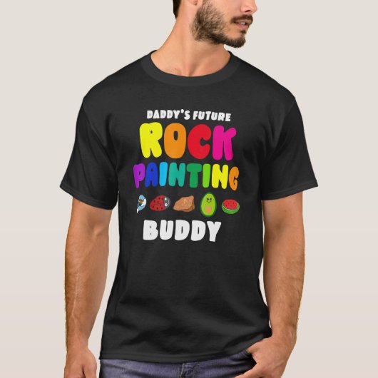Daddy's Future Rock Painting Buddy T-Shirt (Vorderseite)