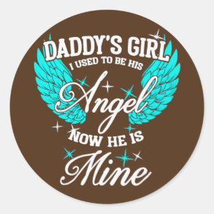 Daddy's Girl I Used To Be His Angel Now He's Mine Runder Aufkleber