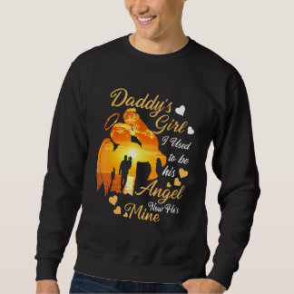 Daddy's Girl I Used To Be His Angel Now He's Mine Sweatshirt