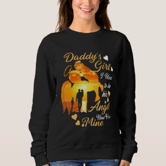Daddy's Girl I Used To Be His Angel Now He's Mine Sweatshirt