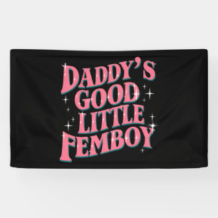 Daddy's Good Little Femboy LGBT Gay Pride Femoby Banner