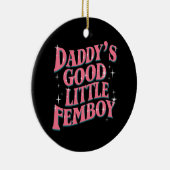 Daddy's Good Little Femboy LGBT Gay Pride Femoby Keramik Ornament (Rechts)