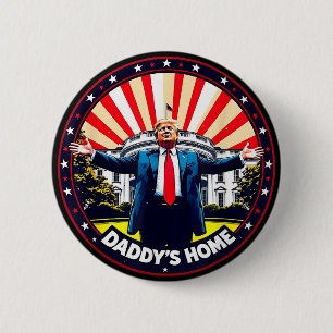 DADDYS HOME Lustiger Donald Trump Weißes Haus 2024 Button