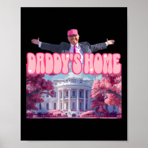 Daddy's Home Trump Pink Trump Gewonnen 2024 Nimm A Poster
