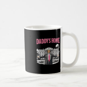 Daddy's Home Weißes Haus 2025 Präsident Trump 1  Kaffeetasse