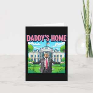 Daddys Home Weißes Haus 2025 Präsident Trump _1 Karte