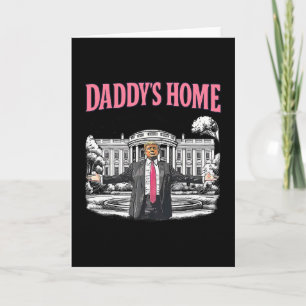 Daddy's Home Weißes Haus 2025 Präsident Trump 1 Karte