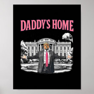 Daddy's Home Weißes Haus 2025 Präsident Trump 1 Poster