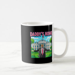 Daddy's Home Weißes Haus 2025 Präsident Trump 3  Kaffeetasse