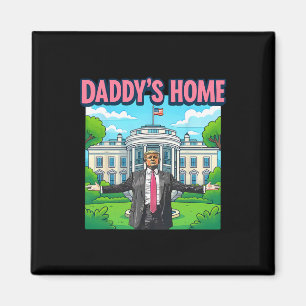Daddy's Home Weißes Haus 2025 Präsident Trump 3  Magnet