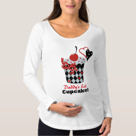 Daddy's Lil Cupcake Maternity Shirt