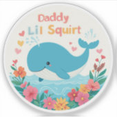 Daddy's Lil Squirter Aufkleber (Vorderseite)