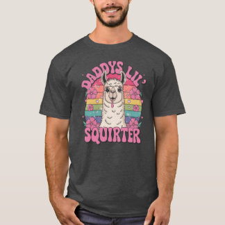 Daddys Lil Squirter friend T-Shirt