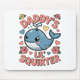 Daddys Lil Squirter Funny Unadäquat Adult Humo Mousepad