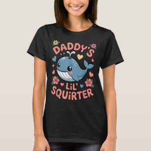 Daddys Lil Squirter Funny Unadäquat Adult Humo T-Shirt