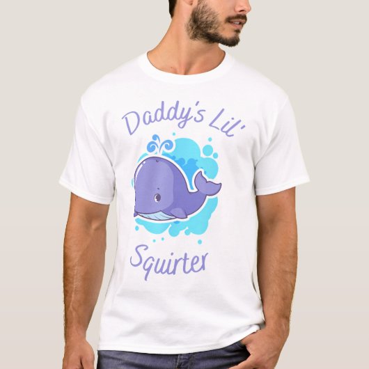 Daddy's Lil' Squirter-T - Shirt (Vorderseite)
