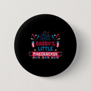 Daddys Little Firecracker Unabhängigkeitstag Feuer Button