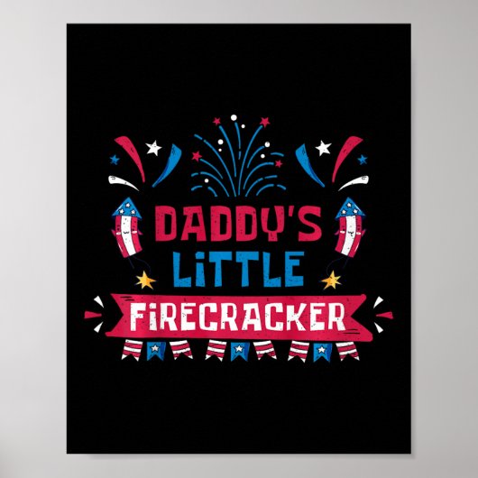 Daddys Little Firecracker Unabhängigkeitstag Feuer Poster (Vorne)
