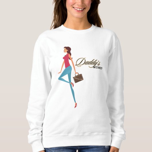 Daddy's Money, Niedlich & Sassy Teenage Girl, Funn Sweatshirt (Vorderseite)