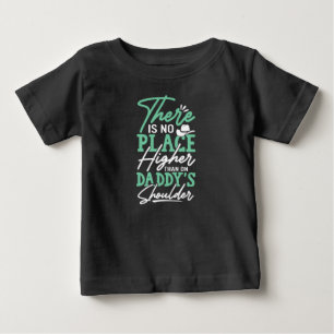 Daddy's Shoulder - Safe & Loved Baby T-shirt