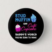 Daddy's Stud Muffin oder Niedliche Cupcake Gender  Button (Vorderseite)