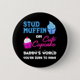 Daddy's Stud Muffin oder Niedliche Cupcake Gender Button