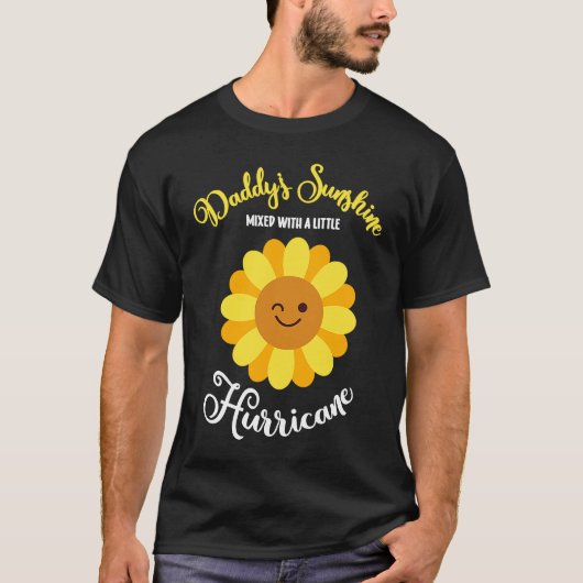 Daddy's Sunshine Mixed With A Little Hurricane T-Shirt (Vorderseite)