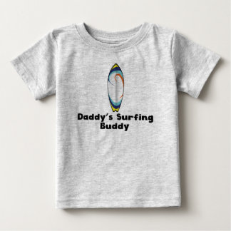 Daddys Surfbuddy Baby T-shirt