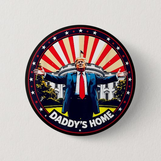 DADDYS ZUHAUSE Funny Donald Trump Weißes Haus 2024 Button (Vorderseite)