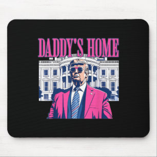 Daddys Zuhause im Weißen Haus Pink Trump 2024 Wahl Mousepad