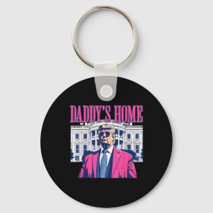 Daddys Zuhause im Weißen Haus Pink Trump 2024 Wahl Schlüsselanhänger