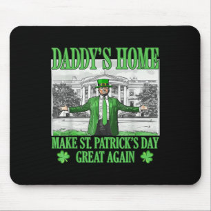 Daddys Zuhause macht St Patricks Day wieder großar Mousepad