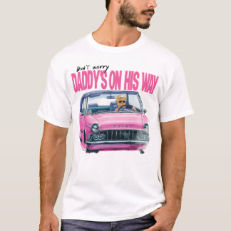 Daddy's Zuhause T-Shirt