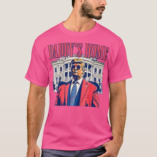 Daddy's Zuhause T-Shirt (Vorderseite)