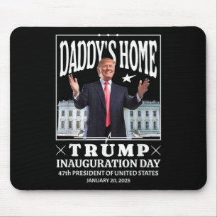 Daddys Zuhause - Tag der Amtseinführung Trumps 202 Mousepad