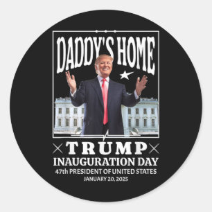 Daddys Zuhause - Tag der Amtseinführung Trumps 202 Runder Aufkleber