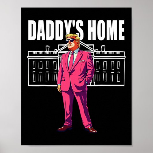 Daddys Zuhause Trump 2024 Poster (Vorne)