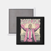 Daddys Zuhause Trump Funny Daddys Zuhause Magnet (Vorderseite/Rückseite)