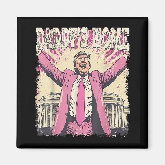 Daddys Zuhause Trump Funny Daddys Zuhause Magnet (Vorne)
