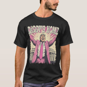 Daddys Zuhause Trump Funny Daddys Zuhause T-Shirt