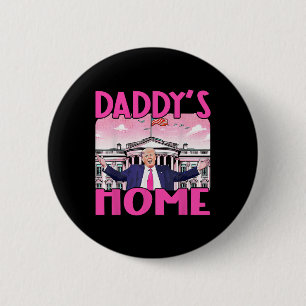 Daddys Zuhause Trump im Weißen Haus 2024 Button