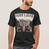 DADDYS ZUHAUSE Trump im Weißen Haus T-Shirt (Vorderseite)