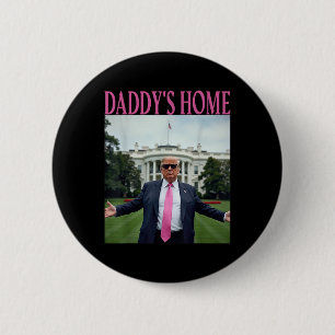 Daddys Zuhause Trump Shirt für Männer Frauen tötet Button