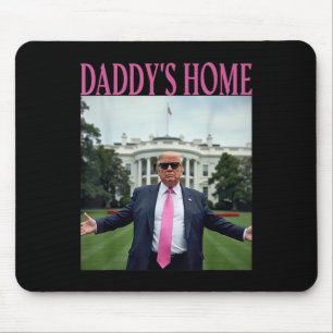 Daddys Zuhause Trump Shirt für Männer Frauen tötet Mousepad