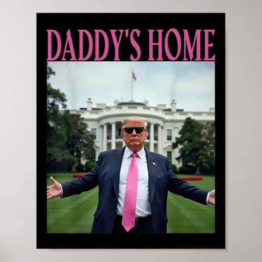 Daddys Zuhause Trump Shirt für Männer Frauen tötet Poster (Vorne)